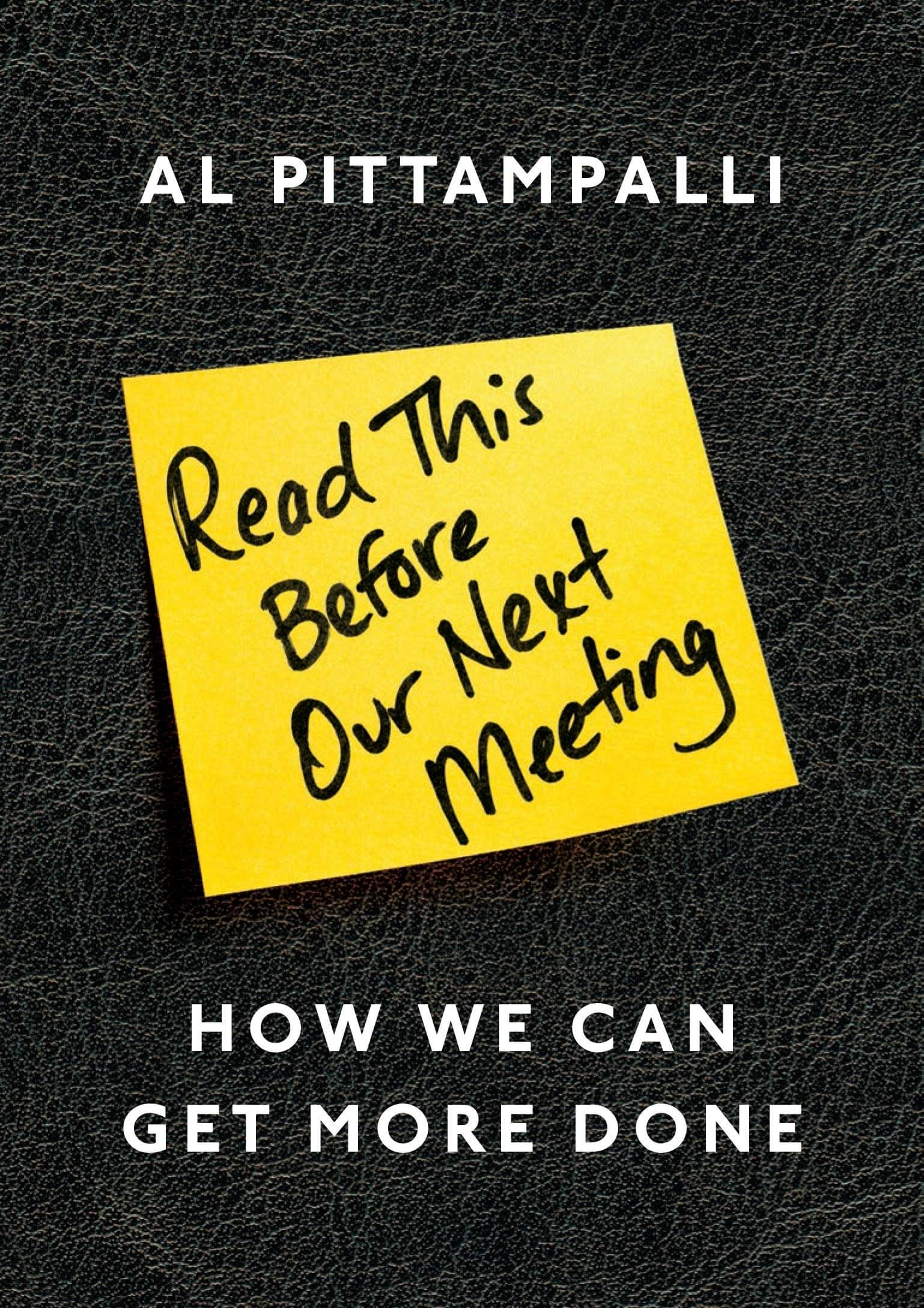 Read This Before Our Next Meeting - Al Pittampalli