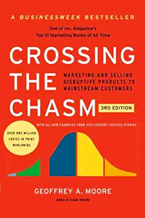 Crossing The Chasm by Geoffrey Moore