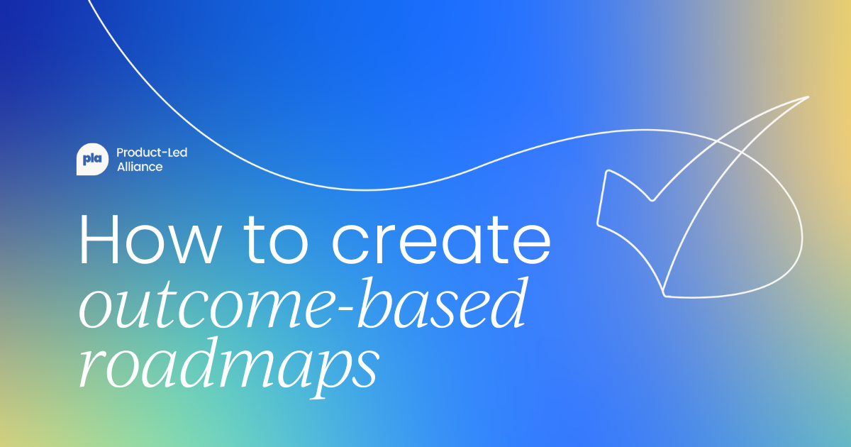 How to create outcome-based roadmaps (with examples)