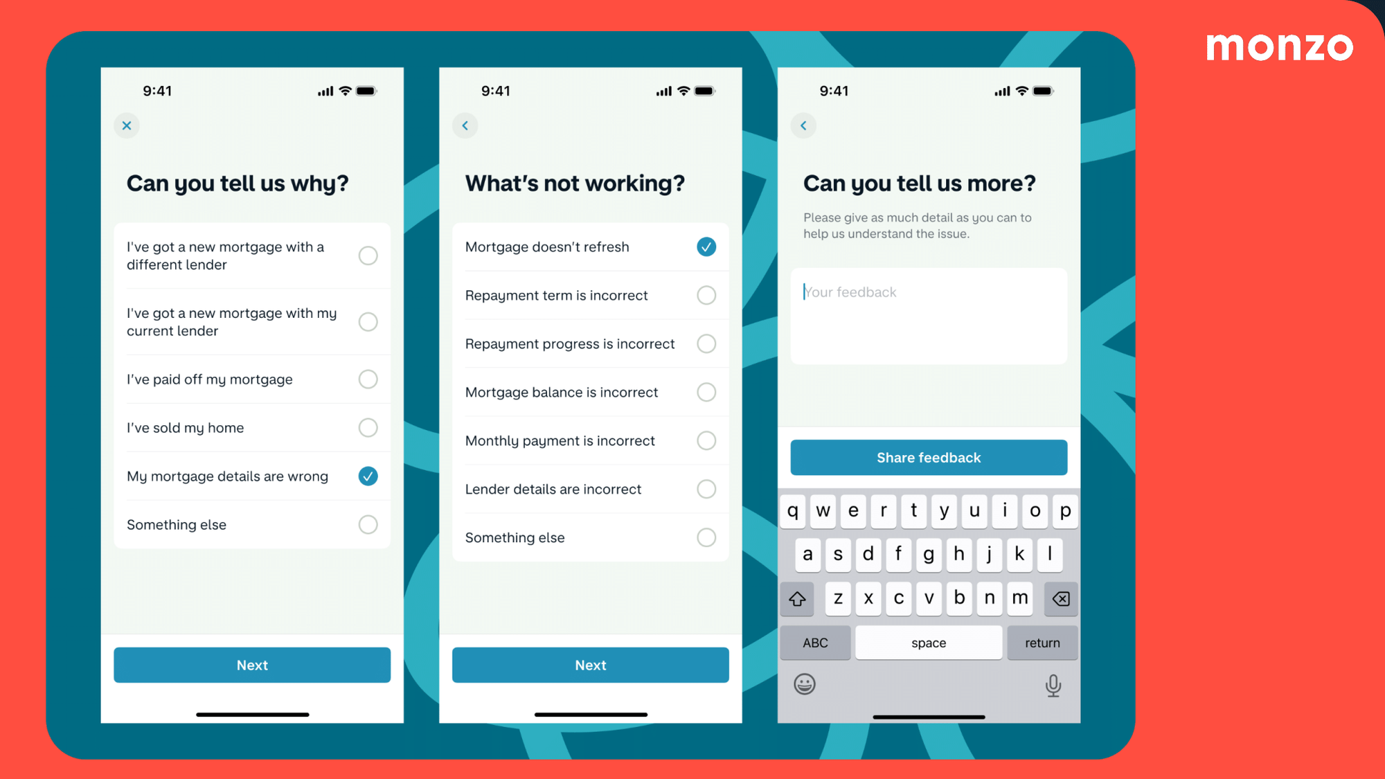 Three mobile app screens showing an in-product feedback flow with prompts reading “Can you tell us why?,” “What’s not working?,” and “Can you tell us more?,” including selectable options like “My mortgage details are wrong” and a free-text field labeled “Your feedback.”
