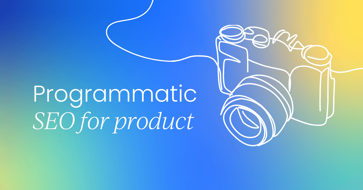 Programmatic SEO: Fueling product-led growth  with automation