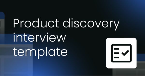Product discovery interview questions and script