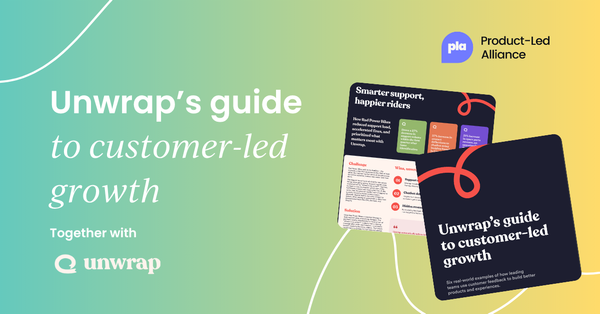 Unwrap’s guide to customer-led growth