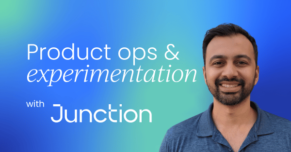 How product operations can power  experimentation and faster product decisions
