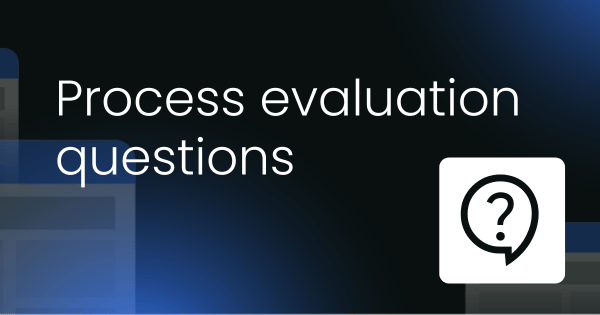 Process evaluation questions