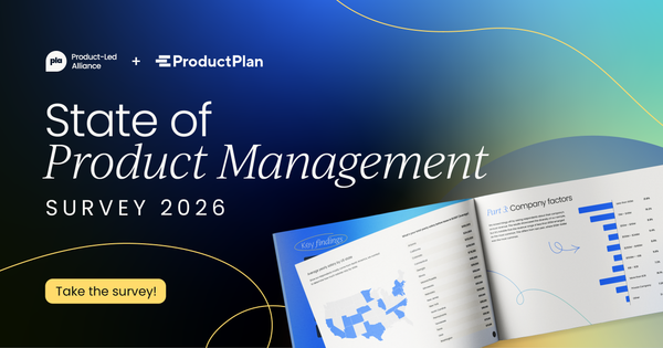 State of Product Management Survey 2026  in collaboration with ProductPlan