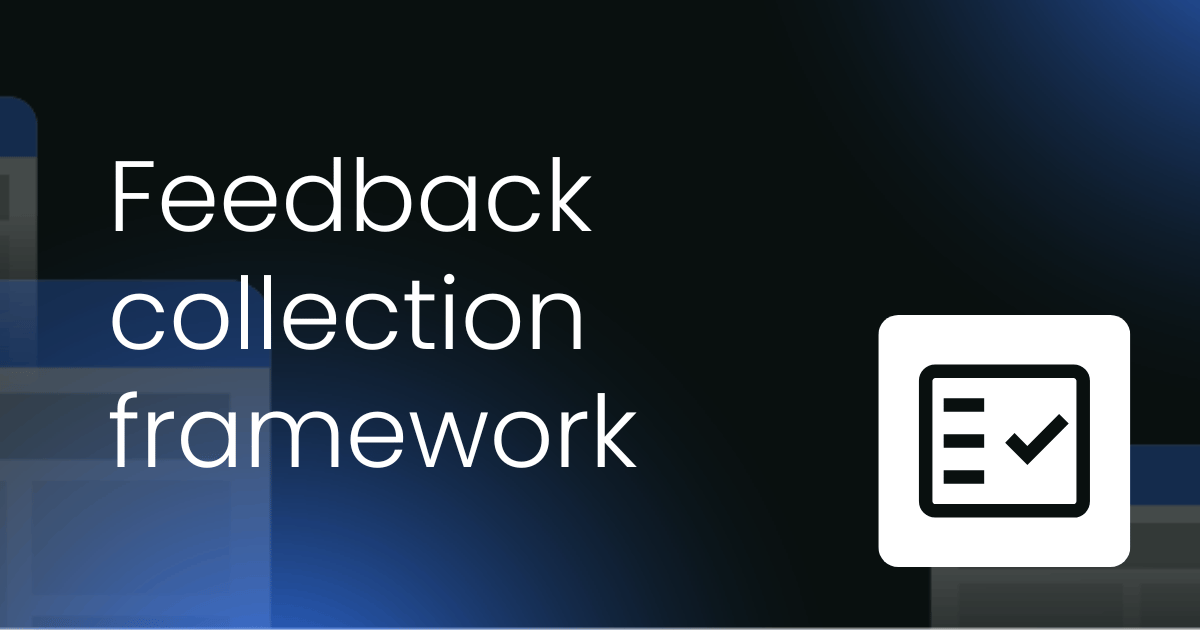 Feedback collection  framework