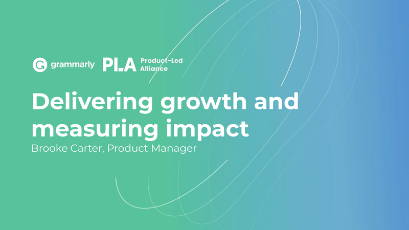 Delivering growth and measuring impact at Grammarly