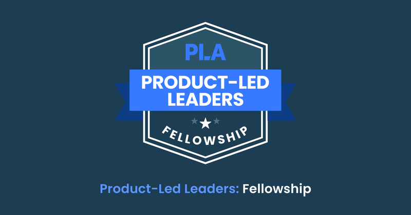 What's to come in the Product-Led Leaders Fellowship?