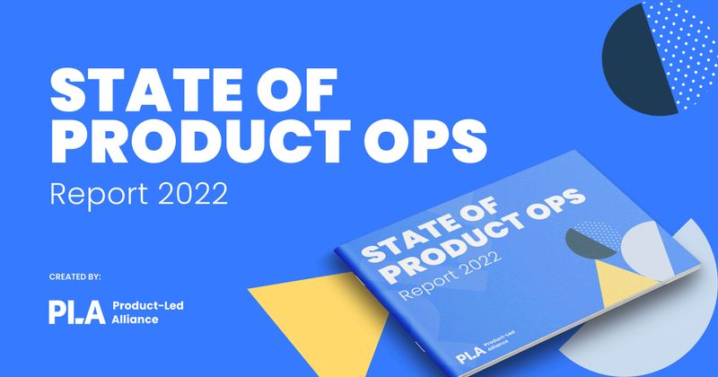 Welcome to the State of Product Ops 2022