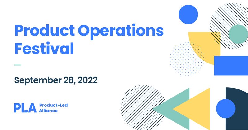Product Operations Festival | Virtual | September 28, 2022