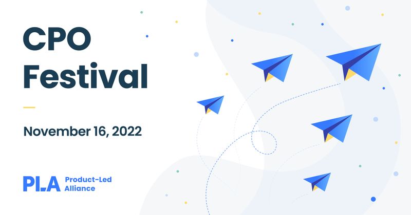 Chief Product Officer Festival | Virtual | November 16, 2022