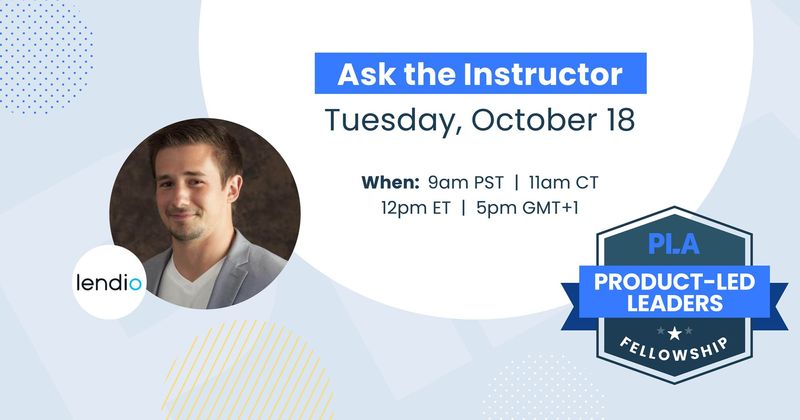 Product-Led Leaders Fellowship: Ask The Instructors | Live Q&A