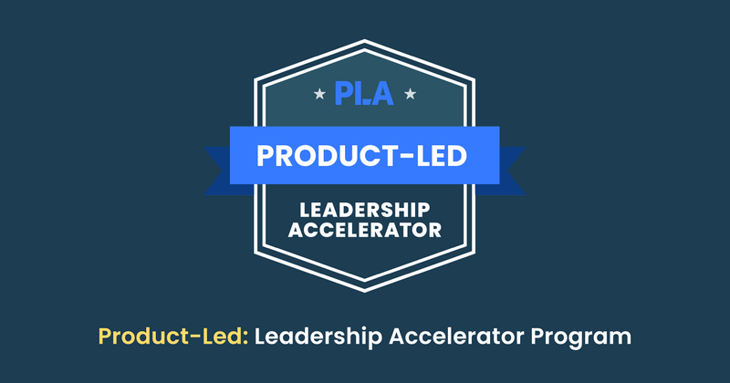 What's to come in the Product-Led Leadership Accelerator?