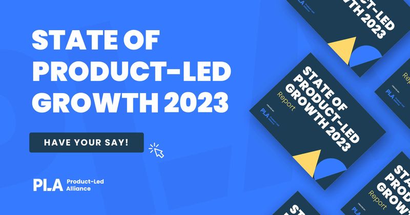 Take the state of product-led growth survey today
