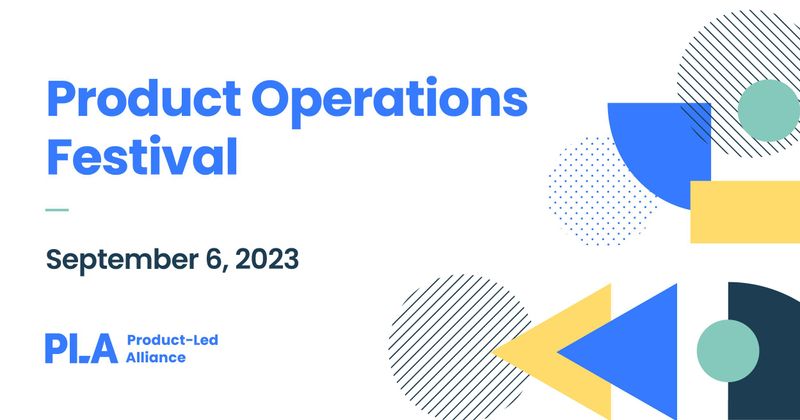 Product Operations Festival | Virtual | September 6, 2023