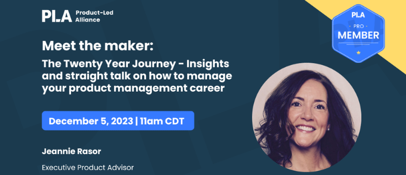 Meet the maker: The Twenty Year Journey - insights and straight talk on how to manage your product management career