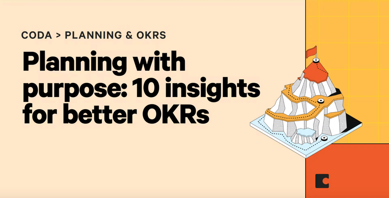 Planning with purpose: 10 insights for better OKRs