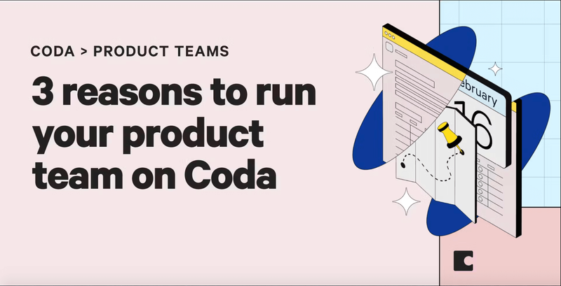 3 reasons to run your product team on Coda