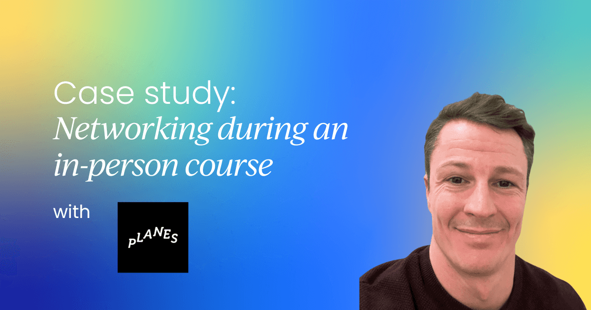 "The most valuable thing from the course was the stories from the people in the room"  - Ryan Lock