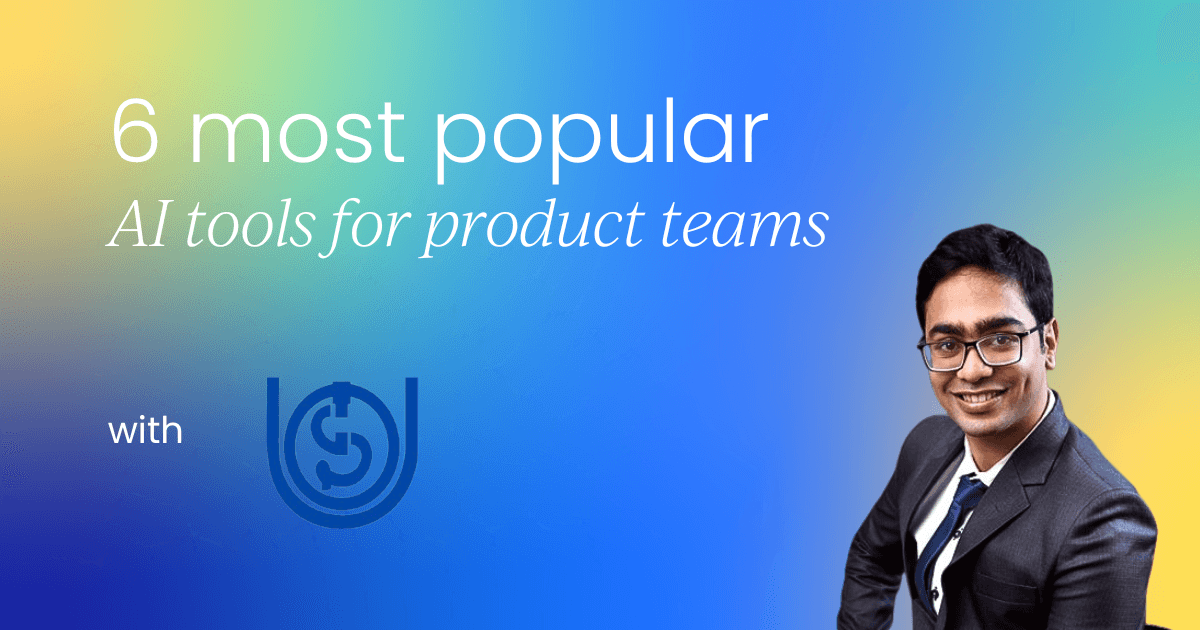 6 most popular AI tools for modern product teams