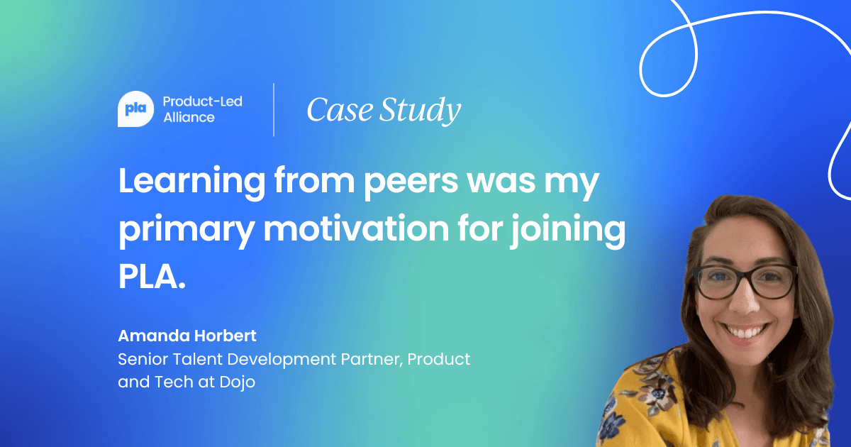 "Learning from peers was my primary motivation for joining PLA"  - Amanda Horbert