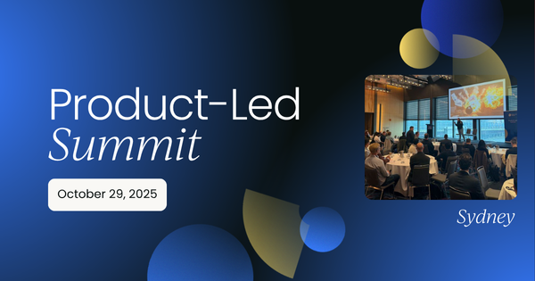 Product-Led Summit Sydney | October 2025