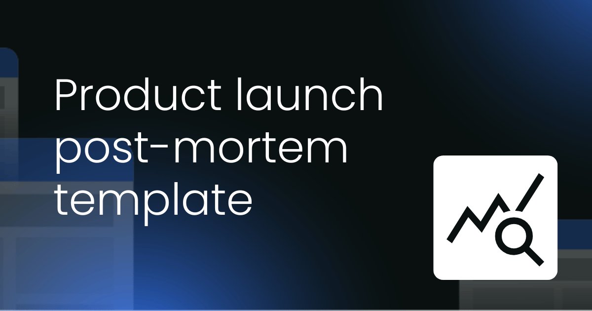 Product launch  post-mortem template