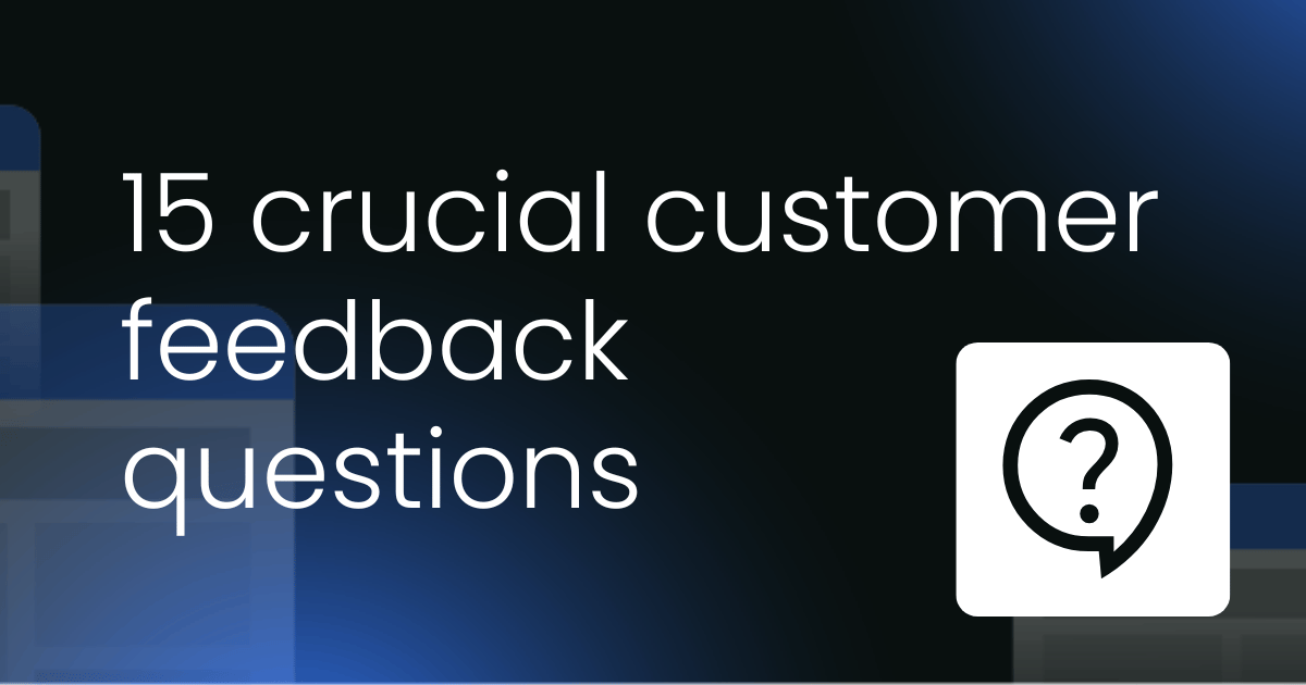 15 crucial customer feedback  questions