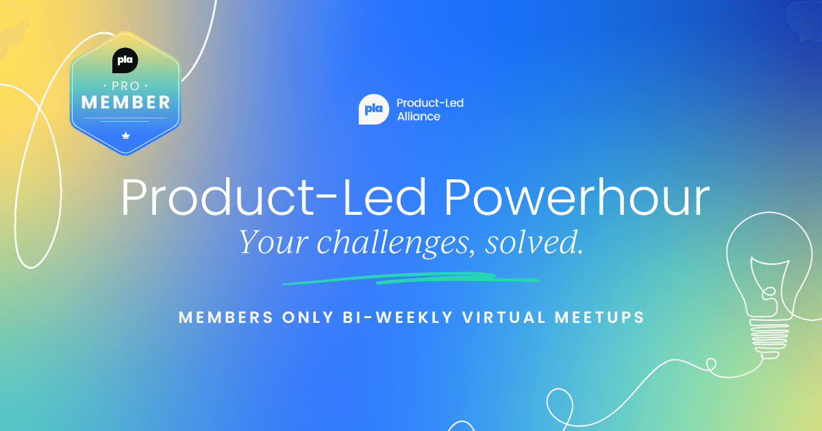 Product-Led Powerhour  Bi-weekly virtual meetups