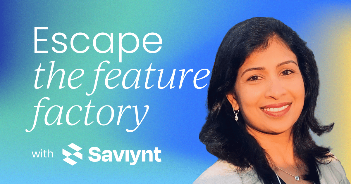 Escape the feature factory:  Build a value engine